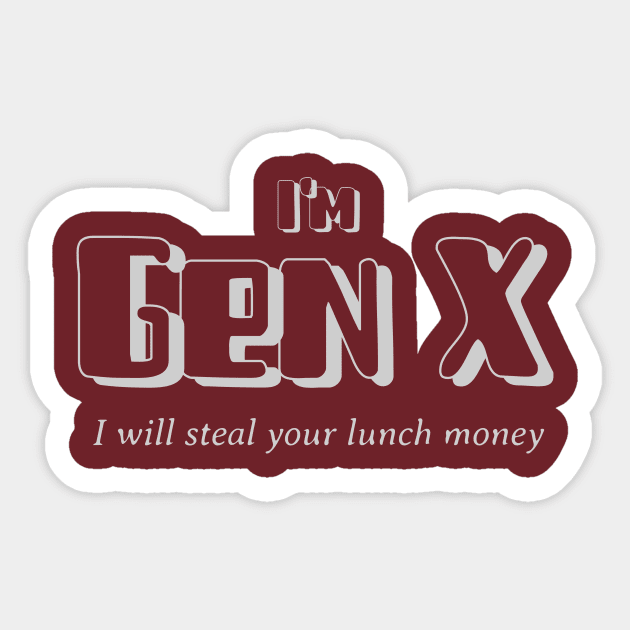 I'm Gen X Sticker by Red Bayou